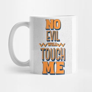 No evil will touch me (Job 5:19). Mug